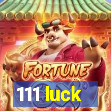 111 luck